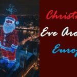Spending Christmas Eve Around Europe